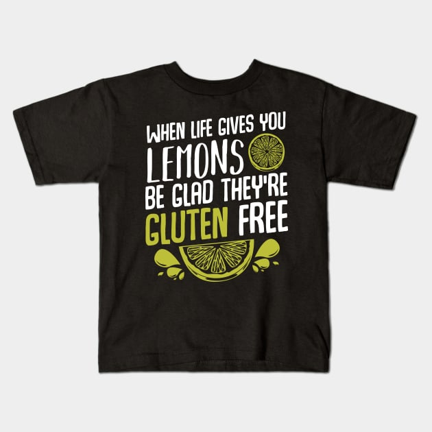 Lemon - Be Glad They're Gluten Free - Funny Quote Yellow Fruit Kids T-Shirt by Lumio Gifts